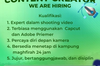 Lowongan Kerja: Content Creator untuk Berdakwah dengan Audio Visual Kampung Maghfirah